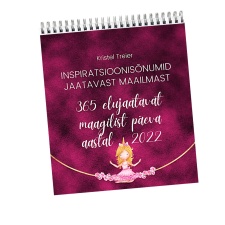 LÄBI MÜÜDUD! 2022 inspiratsioonikalender: 365 elujaatavat maagilist päeva.