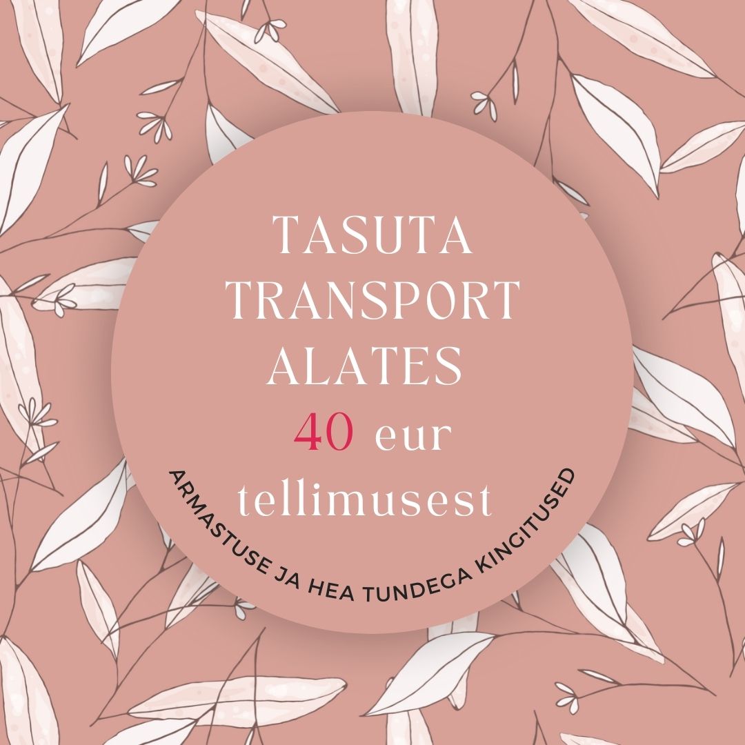 Tasuta transport alates 40 eur, armastusega kingitused